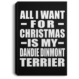 All I Want For Christmas Is My Dandie Dinmont Terrier - Canvas Portrait