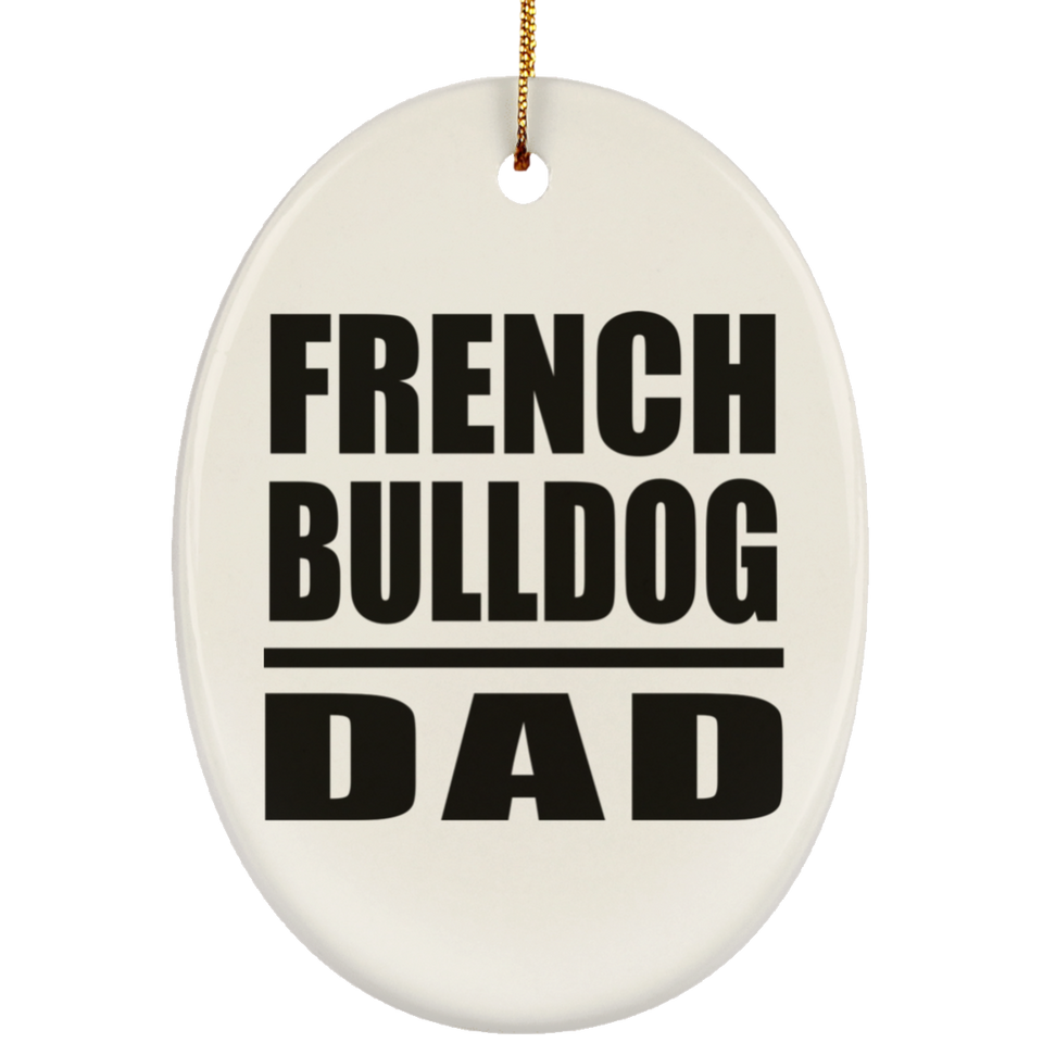 French Bulldog Dad - Oval Ornament
