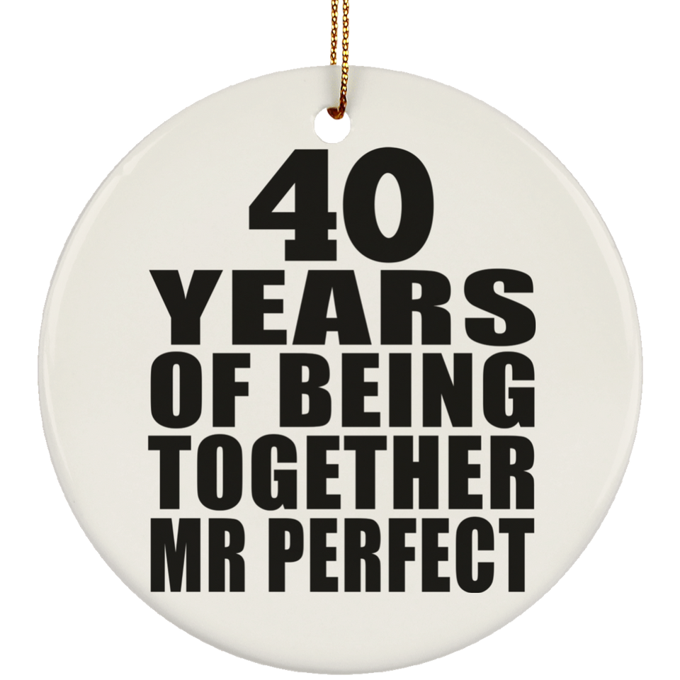 40th Anniversary 40 Years Of Being Mr Perfect - Circle Ornament