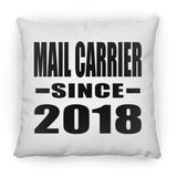 Mail Carrier Since 2018 - Throw Pillow