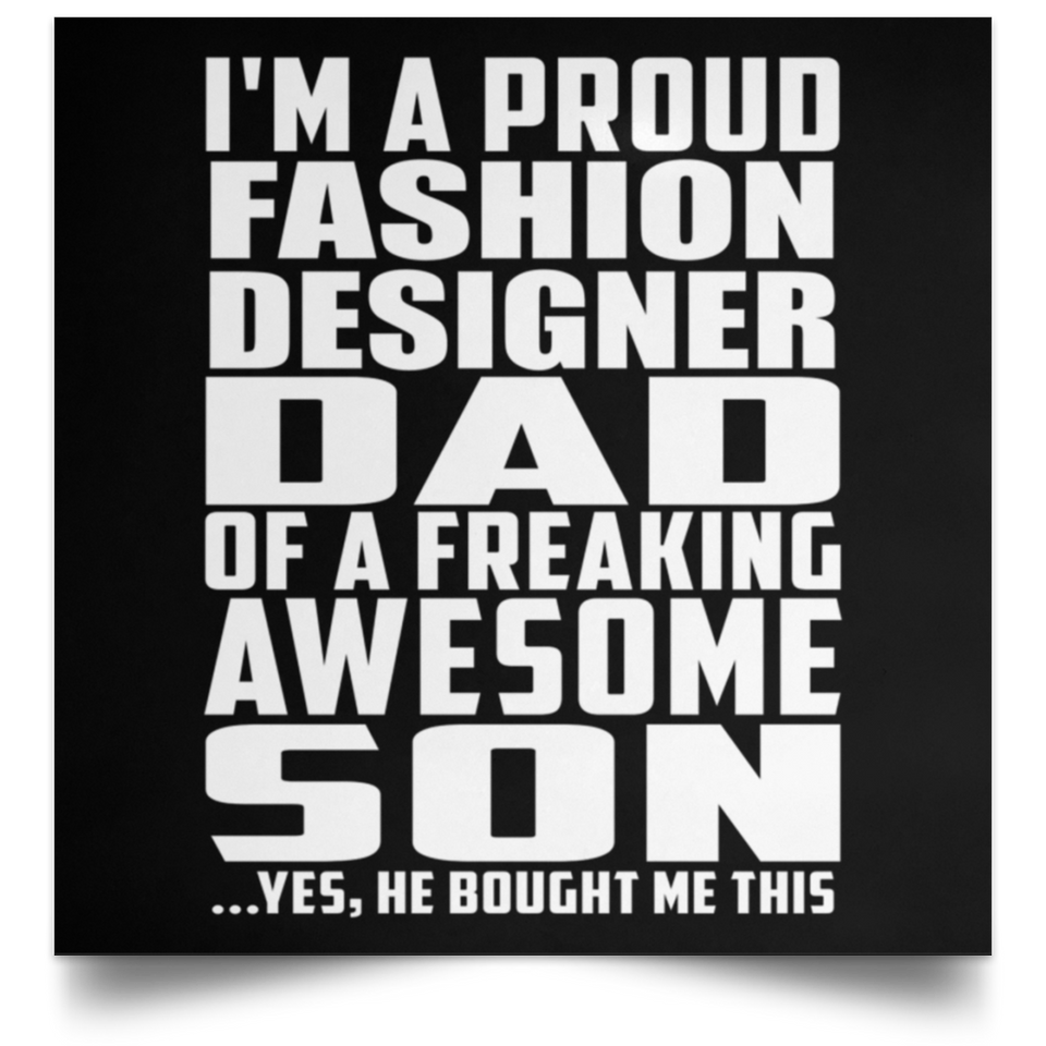 Proud Fashion Designer Dad Of Awesome Son - Poster Square