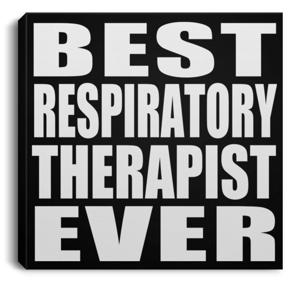 Best Respiratory Therapist Ever - Canvas Square