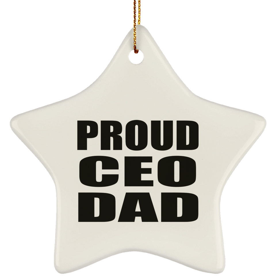 Proud CEO Dad - Star Ornament