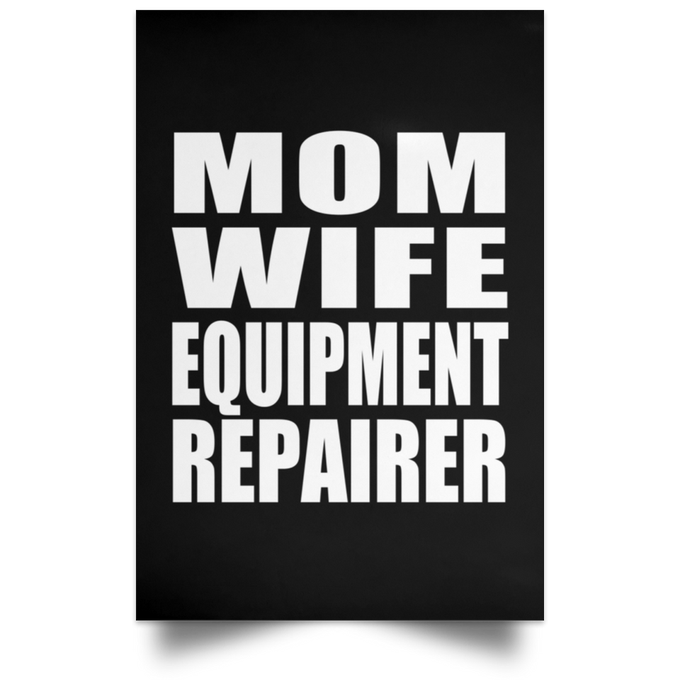 Mom Wife Equipment Repairer - Poster Portrait