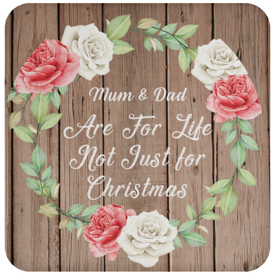 Mum & Dad Are For Life, Not Just For Christmas - Drink Coaster B