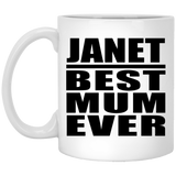 Janet Best Mum Ever - 11 Oz Coffee Mug