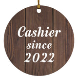 Cashier Since 2022 - Circle Ornament D