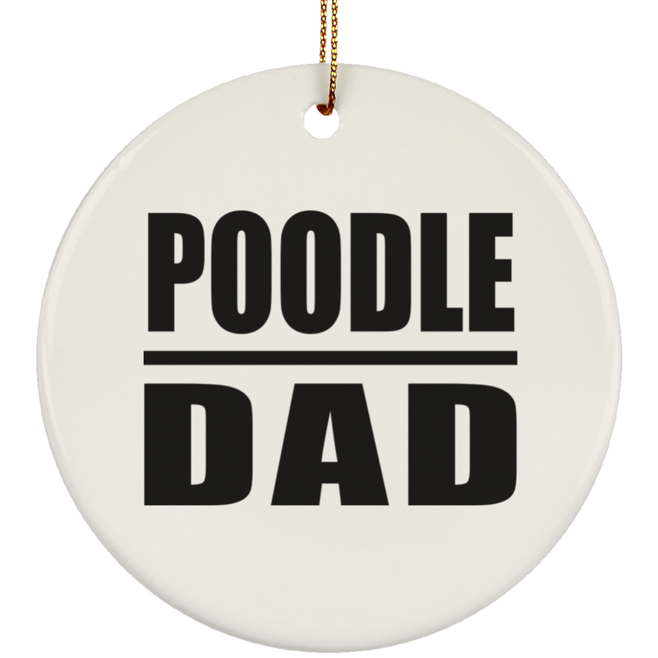 Poodle Dad - Circle Ornament