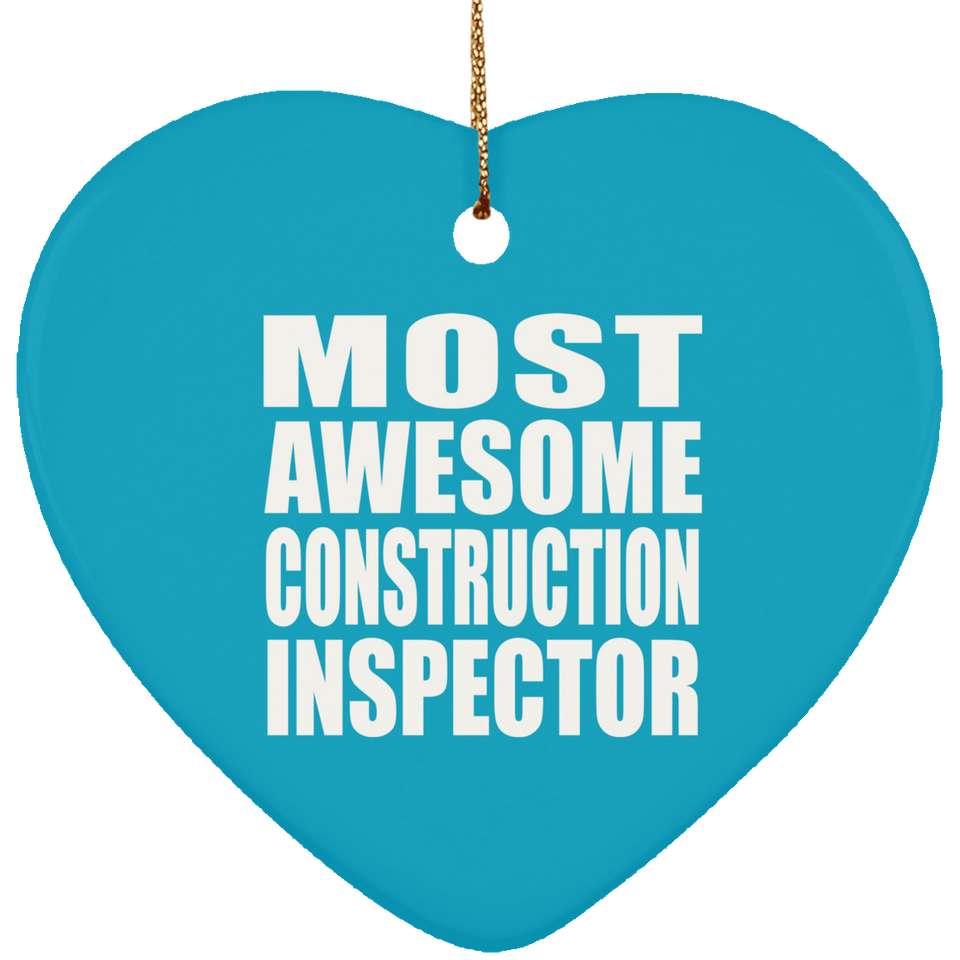 Most Awesome Construction Inspector - Heart Ornament