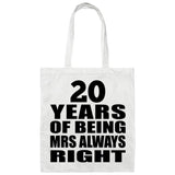 20th Anniversary 20 Years of Being Mrs Always Right - Tote Bag White