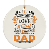 How Much Love Could Hold Until Called Me Dad - Circle Ornament