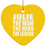 Julie The Mom The Hero The Legend - Heart Ornament