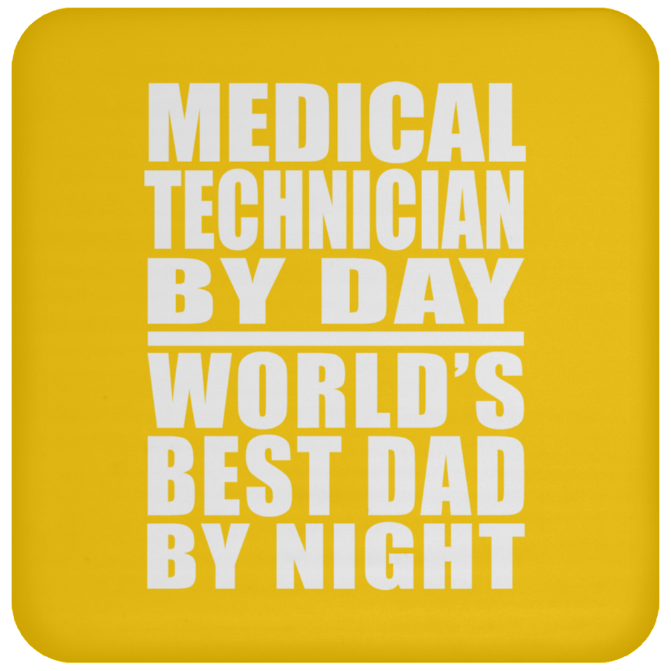Medical Technician By Day World's Best Dad By Night - Drink Coaster
