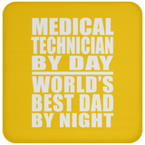 Medical Technician By Day World's Best Dad By Night - Drink Coaster