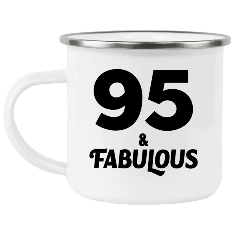 95th Birthday 95 & Fabulous - 12oz Camping Mug