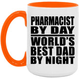 Pharmacist By Day World's Best Dad By Night - 15oz Accent Mug Orange