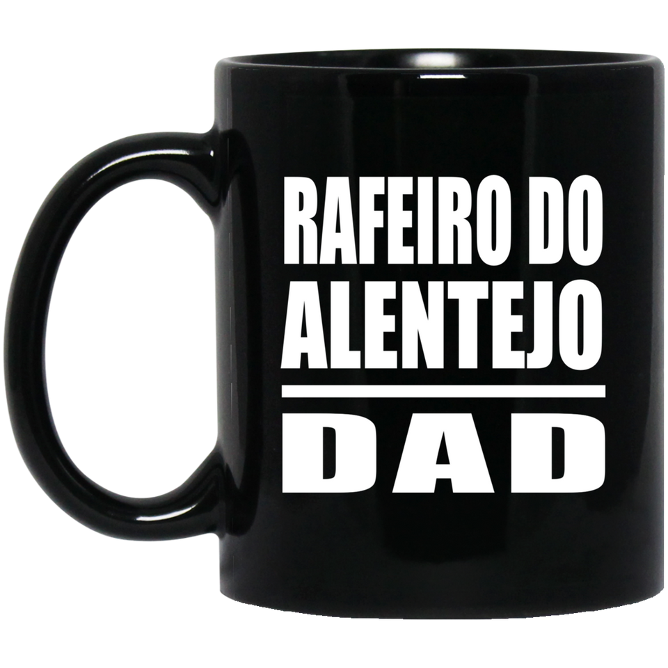 Rafeiro Do Alentejo Dad - 11oz Coffee Mug Black
