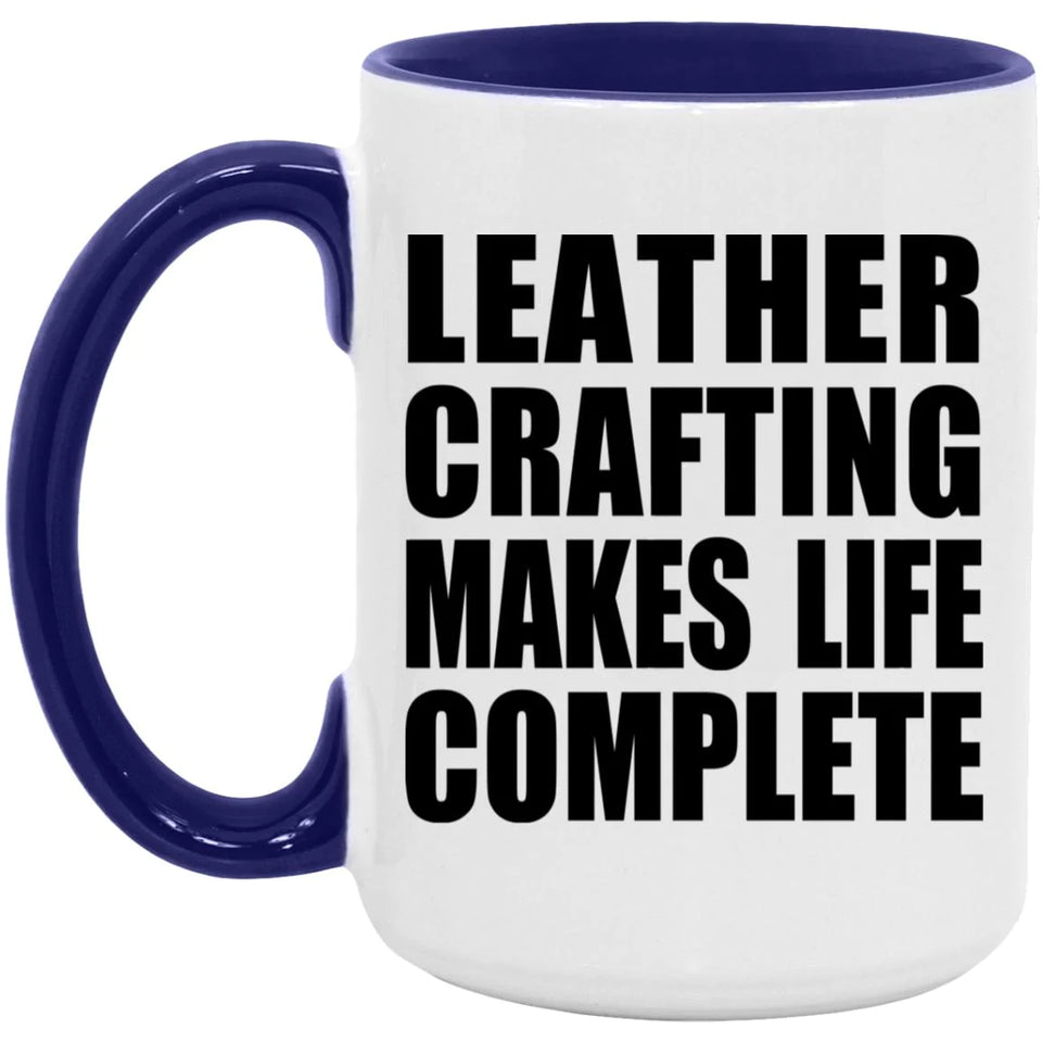 Leather Crafting Makes Life Complete - 15oz Accent Mug Purple
