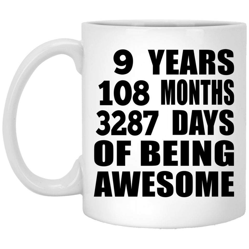 9th Birthday 9 Years 108 Months 3287 Days Of Awesome - 11oz Coffee Mug
