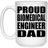 Proud Biomedical Engineer Dad - 15oz Coffee Mug