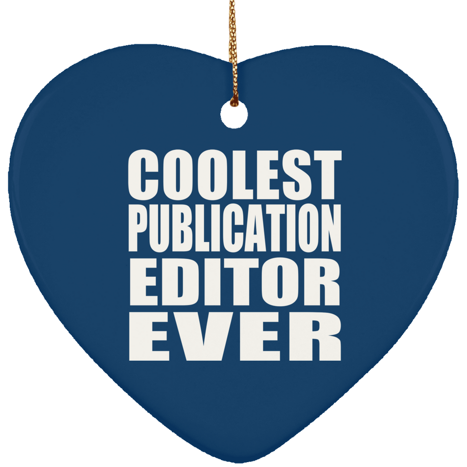 Coolest Publication Editor Ever - Heart Ornament