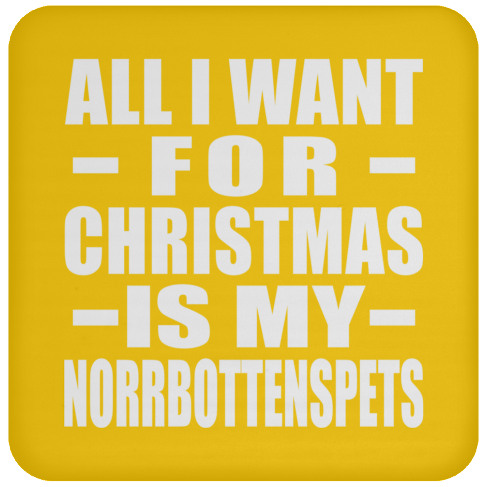 All I Want For Christmas Is My Norrbottenspets - Coaster