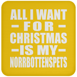 All I Want For Christmas Is My Norrbottenspets - Coaster
