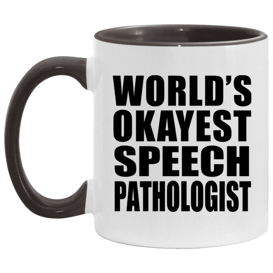 World's Okayest Speech Pathologist - 11oz Accent Mug Black