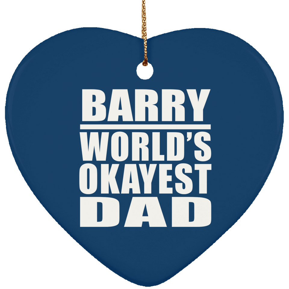 Barry World's Okayest Dad - Heart Ornament