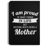 Proud of Many Things In Life, Nothing Beats Being a Mother - Canvas Portrait