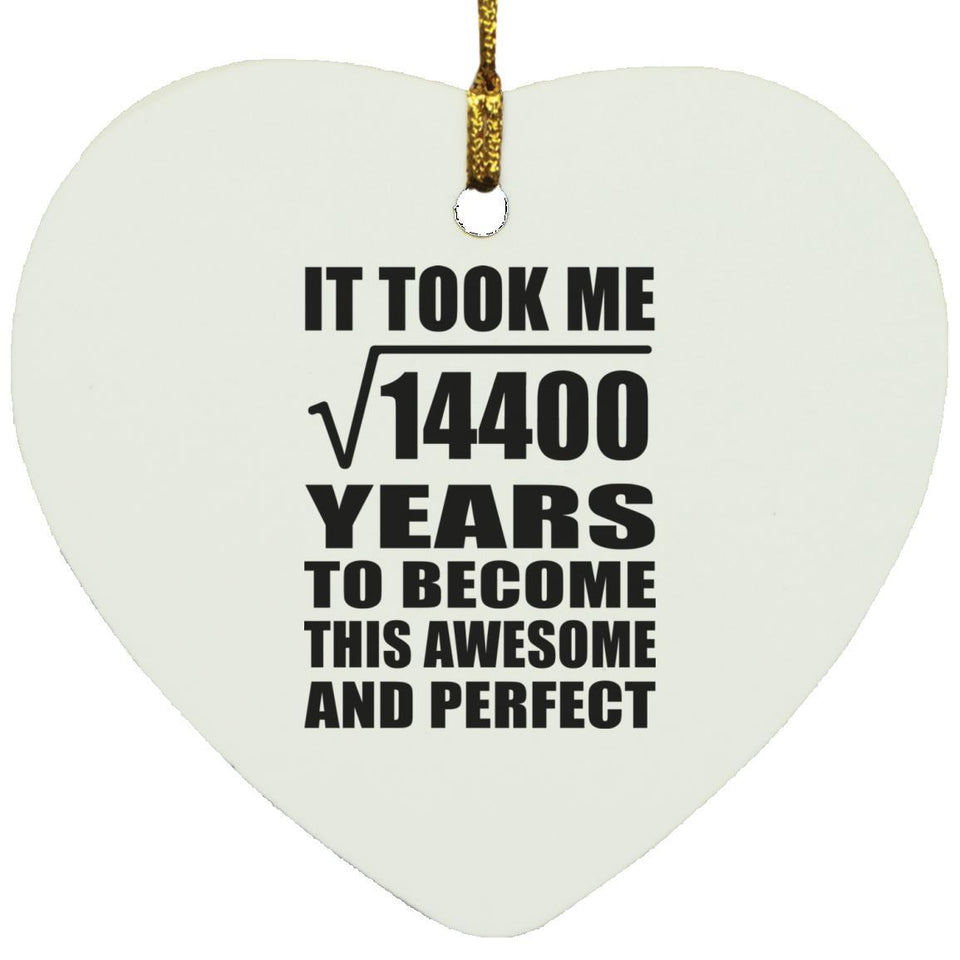 120th Birthday Took Square Root of 14400 Years To Awesome - Heart Ornament