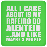 All I Care About Is My Rafeiro Do Alentejo - Drink Coaster