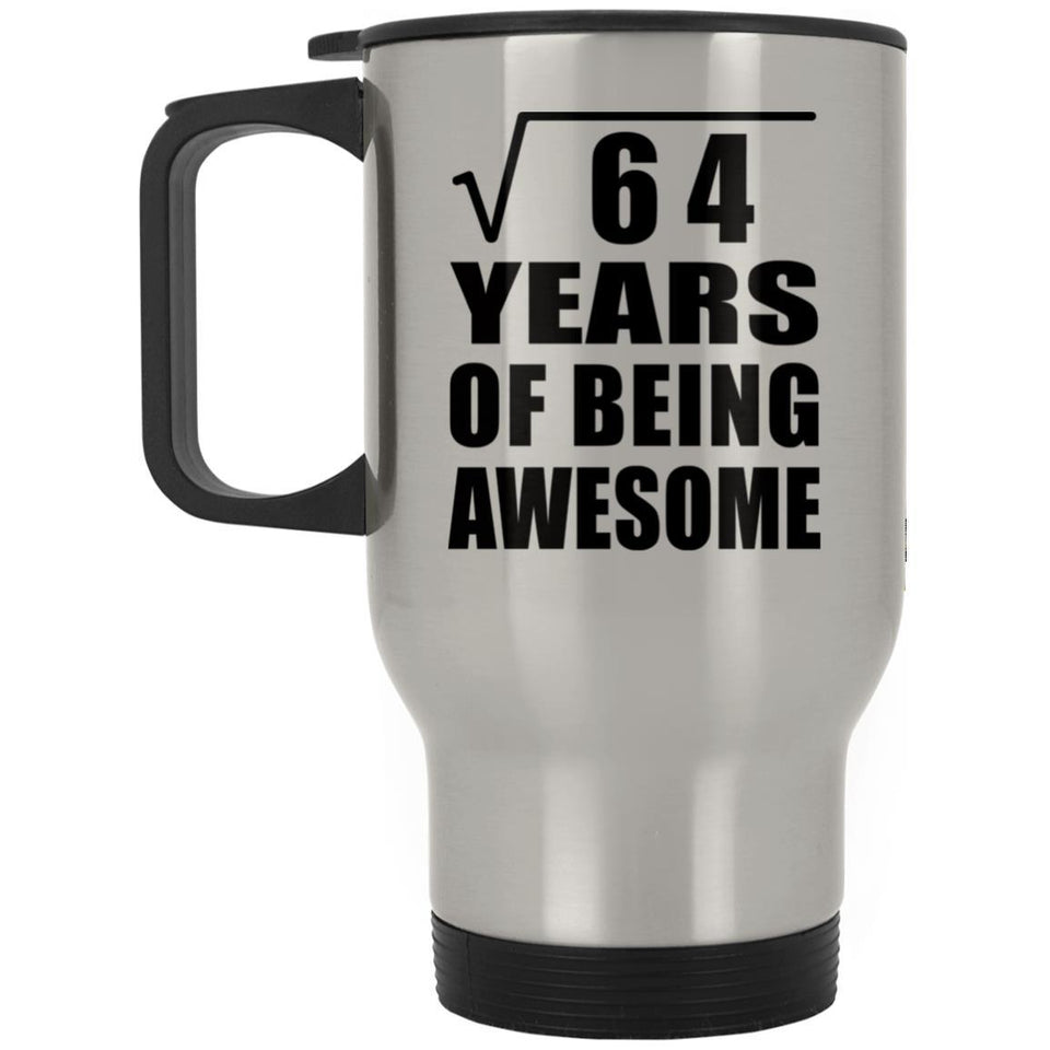 8th Birthday Square Root of 64 Years of Being Awesome - Silver Travel Mug