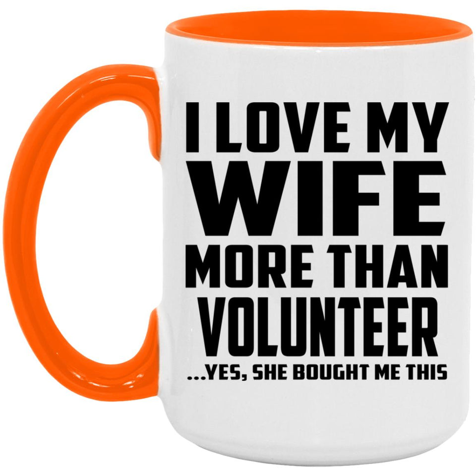 I Love My Wife More Than Volunteer - 15oz Accent Mug Orange
