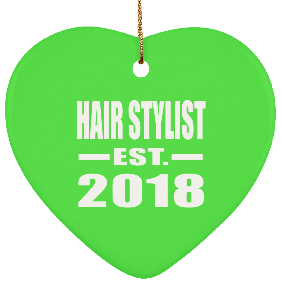 Hair Stylist Established EST. 2018 - Heart Ornament