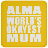 Alma World's Okayest Mum - Drink Coaster