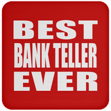 Best Bank Teller Ever - Drink Coaster