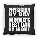 Physician By Day World's Best Dad By Night - Throw Pillow Black