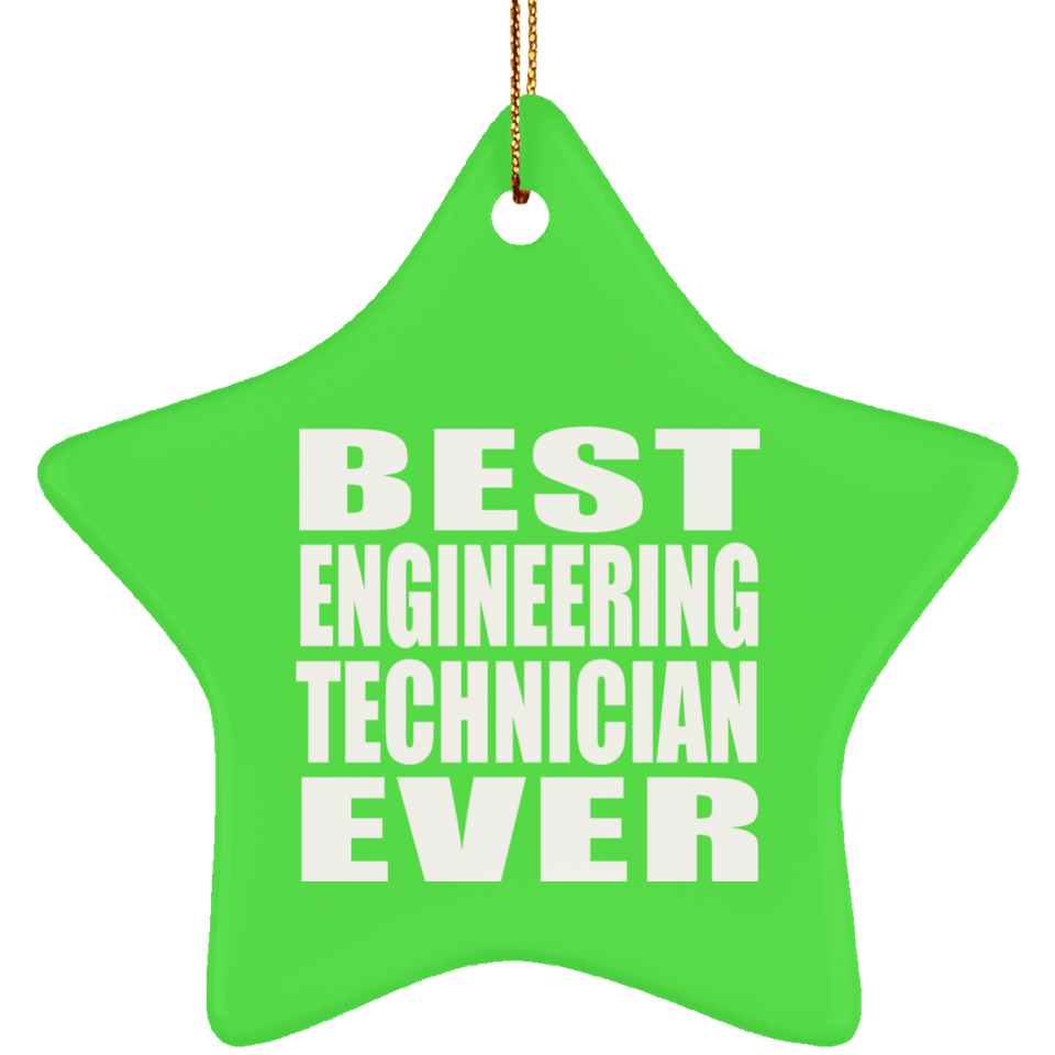 Best Engineering Technician Ever - Star Ornament