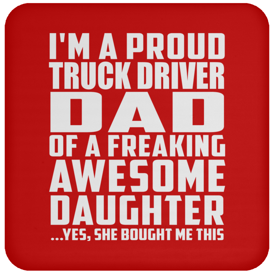 Proud Truck Driver Dad Of Awesome Daughter - Drink Coaster