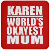 Karen World's Okayest Mum - Drink Coaster