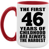 46th Birthday First 46 Years of Childhood Are The Hardest - 15oz Accent Mug Red