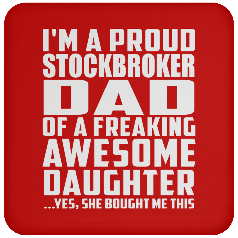 Proud Stockbroker Dad Of Awesome Daughter - Drink Coaster