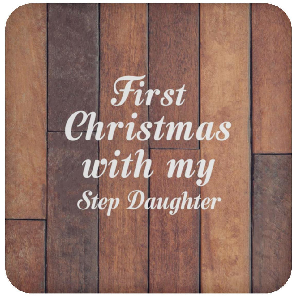 First Christmas With My Step Daughter - Drink Coaster E