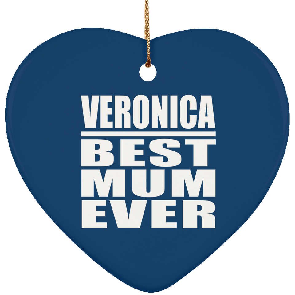 Veronica Best Mum Ever - Heart Ornament