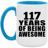 117th Birthday 117 Years Of Being Awesome - 15oz Accent Mug Blue