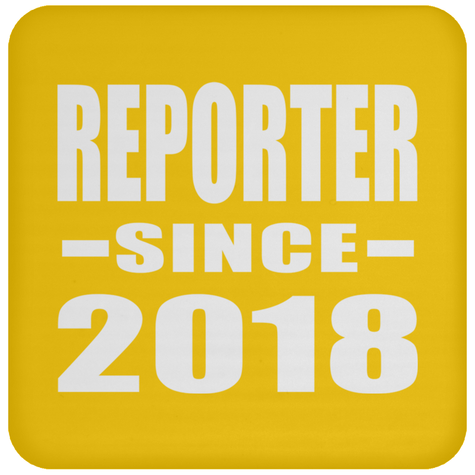 Reporter Since 2018 - Drink Coaster