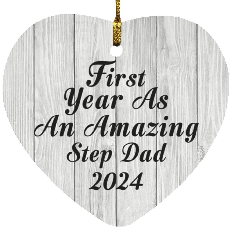 First Year As An Amazing Step Dad 2024 - Heart Ornament F