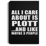 All I Care About Is Plott - Canvas Portrait