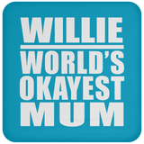 Willie World's Okayest Mum - Drink Coaster